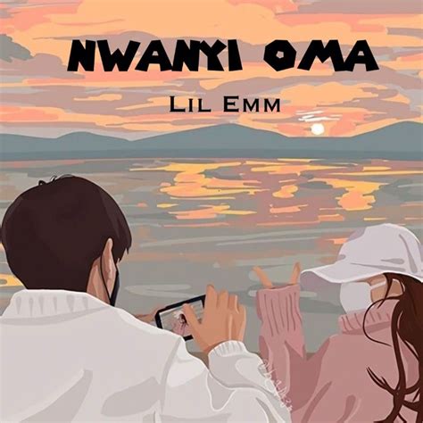lil emm nwanyi oma mp3 download|Lil Emm – Nwanyi Oma (MP3 DOWNLOAD) .